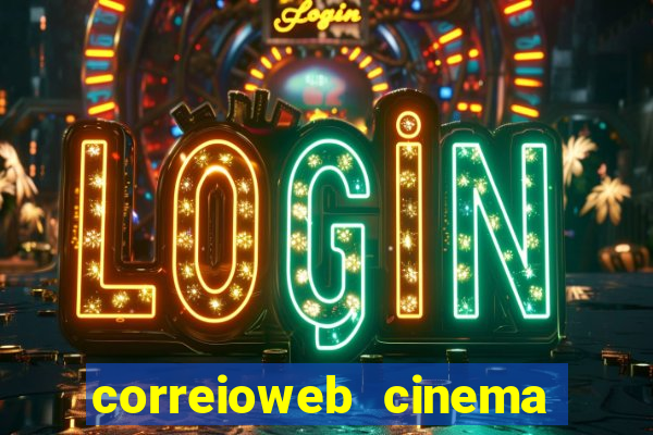 correioweb cinema todos os filmes